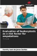 Evaluation of leukocytosis as a risk factor for amputations