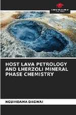 HOST LAVA PETROLOGY AND LHERZOLI MINERAL PHASE CHEMISTRY