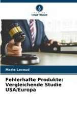 Fehlerhafte Produkte: Vergleichende Studie USA/Europa