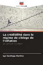 La crédibilité dans le régime de ciblage de l'inflation