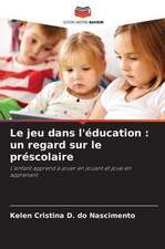 Le jeu dans l'éducation : un regard sur le préscolaire