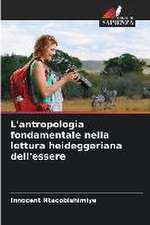 L'antropologia fondamentale nella lettura heideggeriana dell'essere