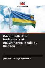 Décentralisation horizontale et gouvernance locale au Rwanda