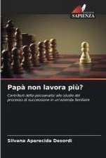 Papà non lavora più?