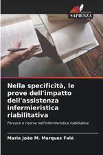 Nella specificità, le prove dell'impatto dell'assistenza infermieristica riabilitativa