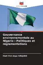 Gouvernance environnementale au Nigeria : Politiques et réglementations