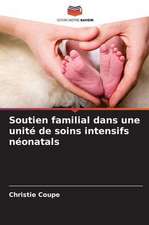 Soutien familial dans une unité de soins intensifs néonatals