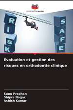 Évaluation et gestion des risques en orthodontie clinique