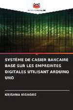 SYSTÈME DE CASIER BANCAIRE BASÉ SUR LES EMPREINTES DIGITALES UTILISANT ARDUINO UNO