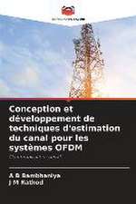 Conception et développement de techniques d'estimation du canal pour les systèmes OFDM