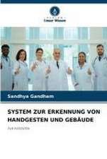 SYSTEM ZUR ERKENNUNG VON HANDGESTEN UND GEBÄUDE