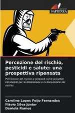 Percezione del rischio, pesticidi e salute: una prospettiva ripensata