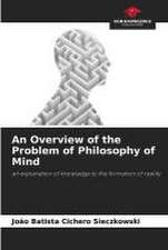 An Overview of the Problem of Philosophy of Mind