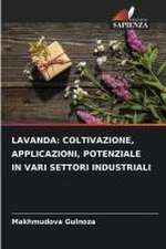 LAVANDA: COLTIVAZIONE, APPLICAZIONI, POTENZIALE IN VARI SETTORI INDUSTRIALI