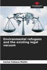 Environmental refugees and the existing legal vacuum