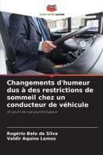 Changements d'humeur dus à des restrictions de sommeil chez un conducteur de véhicule