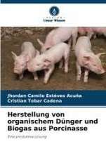 Herstellung von organischem Dünger und Biogas aus Porcinasse