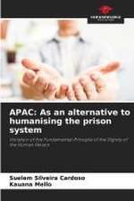 APAC: As an alternative to humanising the prison system