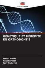 GÉNÉTIQUE ET HÉRÉDITÉ EN ORTHODONTIE