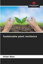 Sustainable plant resilience