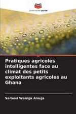 Pratiques agricoles intelligentes face au climat des petits exploitants agricoles au Ghana