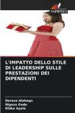 L'IMPATTO DELLO STILE DI LEADERSHIP SULLE PRESTAZIONI DEI DIPENDENTI