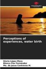 Perceptions of experiences, water birth