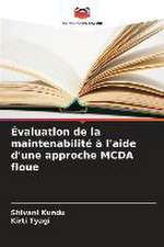 Évaluation de la maintenabilité à l'aide d'une approche MCDA floue