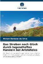 Das Streben nach Glück durch tugendhaftes Handeln bei Aristoteles