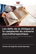 Les défis de la clinique et la complexité du scénario psychothérapeutique