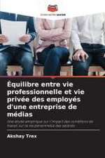 Équilibre entre vie professionnelle et vie privée des employés d'une entreprise de médias