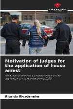 Motivation of judges for the application of house arrest