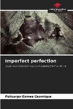 Imperfect perfection