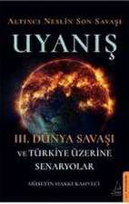 Uyanis - Altinci Neslin Son Savasi