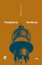 Périphérie - Periferia