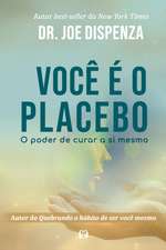 Você é o placebo