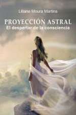 Proyección Astral: El despertar de la consciencia