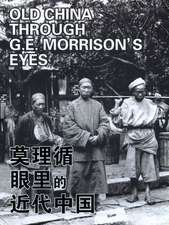 Old China Through G. E. Morrison’s Eyes (Revised Edition)