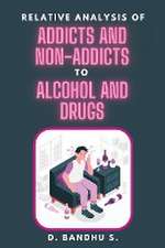 Relative Analysis of Addicts and Non-addicts to Alcohol and Drugs