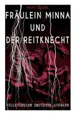 Fräulein Minna und der Reitknecht (Vollständige deutsche Ausgabe)