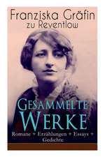 Gesammelte Werke: Romane + Erzählungen + Essays + Gedichte: Briefe, Ellen Olestjerne, Von Paul zu Pedro, Herrn Dames Aufzeichnungen, Der