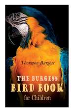 The Burgess Bird Book for Children (Illustrated)