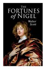 The Fortunes of Nigel: Historical Novel