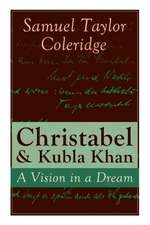 Christabel & Kubla Khan: A Vision in a Dream