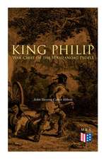 King Philip: War Chief of the Wampanoag People