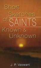 Short Sketches of Saints Known and Unknown