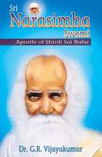 Sri Narasimha Swami: Apostle of Shirdi Sai Baba