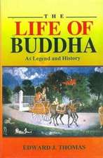 THOMAS, E: LIFE OF BUDDHA AS LEGEND & HISTORY