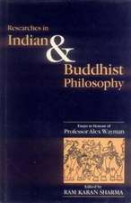 Researches in Indian and Buddhist Philosophy