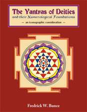 Bunce, F: Yantras of Deities and Their Numerological Foundat